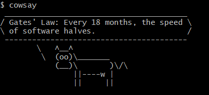 Fortune piped to cowsay.